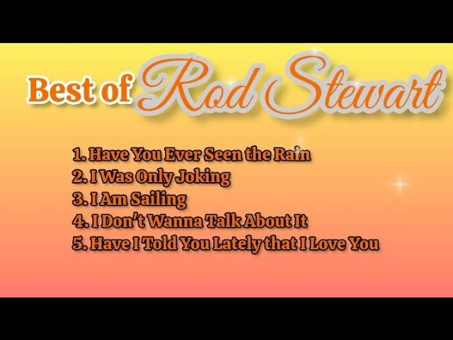 Best of Rod Stewart_with Lyrics class=