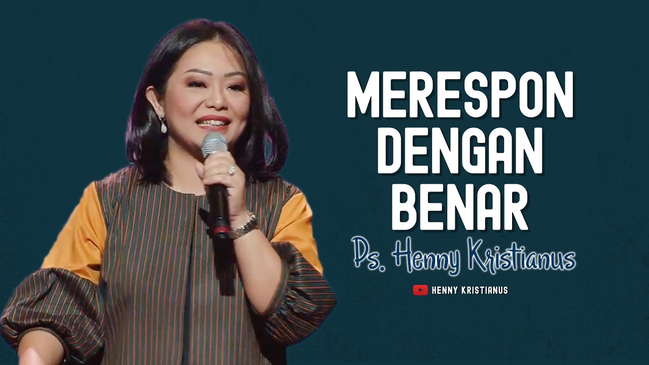 Merespon Dengan Benar - Henny Kristianus