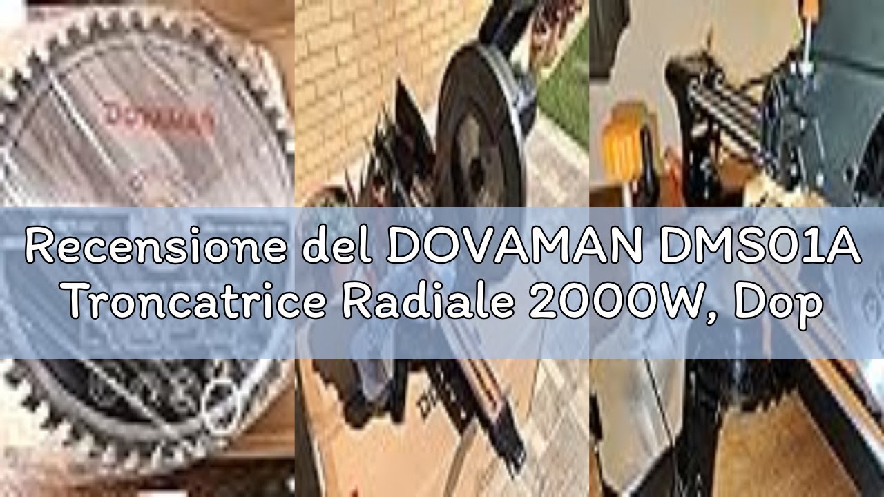 Recensione del DOVAMAN DMS01A Troncatrice Radiale 2000W, Doppia Velocità 3200/5000 RPM, 3 Lame TCT,
