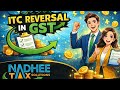 INPUT TAX CREDIT | ITC REVERSAL IN GST | #registration #itc #itr #business #gst #tax #msme #audit