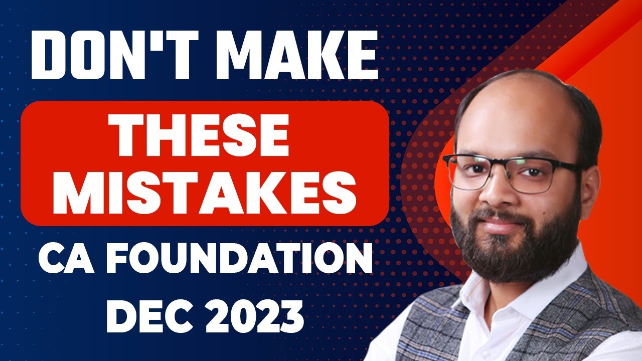 Don't make these mistakes in CA Foundation Dec 2023 | Reasons of ...