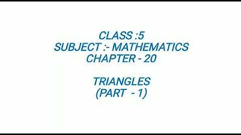 Class V Maths Ch 20 Triangles Part 1