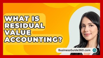 What Is Residual Value Accounting? - BusinessGuide360.com