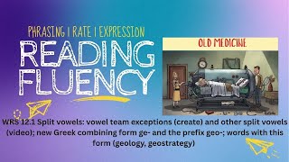 Substep 12.1 | Wilson Reading Fluency | Proper Phrasing, Rate & Expression | Old Medicine Profile