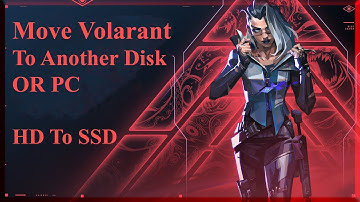 How to move valorant to another drive or pc in  2023