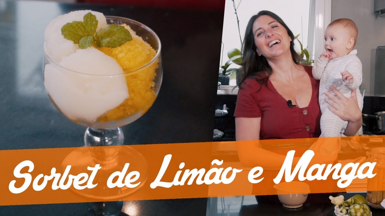 SORBET (Sorvete a base de água) DE LIMÃO E MANGA - Carol Fiorentino