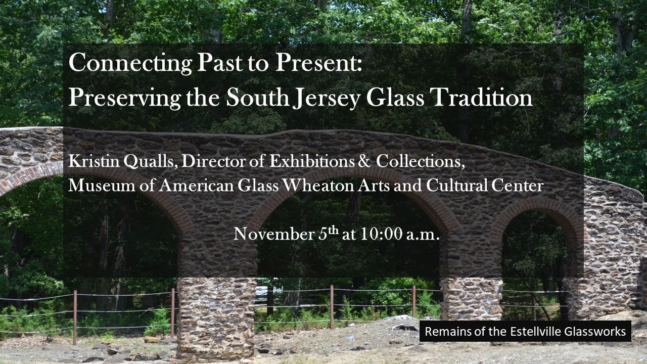Connecting Past to Present: Preserving the South Jersey Glass Tradition - Kristin Qualls