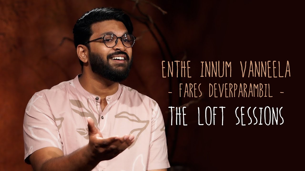 Enthe Innum Vanneela | Fares Deverparambil | The Loft Sessions @wonderwallmedia