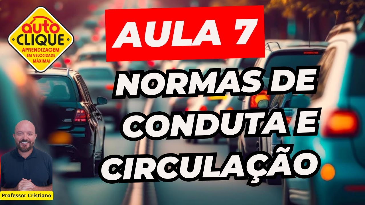 AULA 7 NORMAS DE CIRCULAÇÃO E CONDUTA - PASSE DE PRIMEIRA NA PROVA DO DETRAN