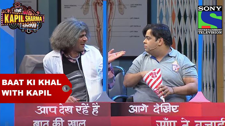 बात की खाल विथ कपिल - द कपिल शर्मा शो. बात की खाल कपिल के साथ