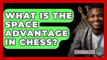 What Is The Space Advantage In Chess? - The Board Game Xpert