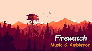 Firewatch [Music & Ambience]
