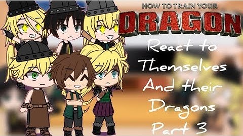 Past HTTYD react to ✨Themselves and their future✨ | Part 3/5 | REQUESTED | GACHA | GCRV |