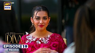 Super Diva Episode 19 Promo Reality Show Hsy Ary Digital