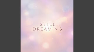 still dreaming
