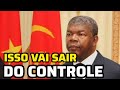 A COISA VAI COLAPSAR EM ANGOLA CASO CONTINUAR DESTA MANEIRA 