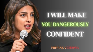 Become Fearless & Unshakable – I’ll Make You Dangerously Confident⚡ || MOTIVATION BY PRIYANKA CHOPRA