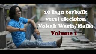 Waris Majid/Mafia 10 lagu terbaik cover album vol 1Versi Eleckton