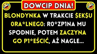 Dowcip Dnia Blondynka W Trakcie Żart Dnia Suchar
