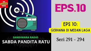 Sabda Pandita Ratu Seri 291  294 Episode 10 Gerhana Di Medan Laga sandiwara Radio
