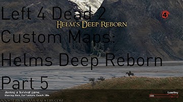 Left 4 Dead 2 Custom Maps: Helms Deep Reborn Part 5