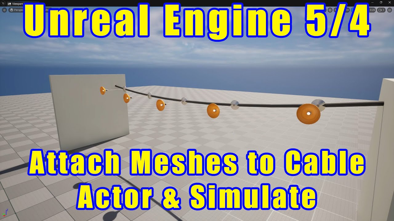 Unreal Engine 5/4 - Attach Multiple Meshes to Cable Actor & Simulate