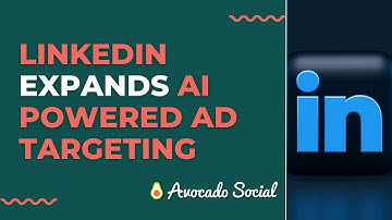 LinkedIn Expands AI Powered Ad Targeting