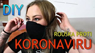 Rouška proti KORONAVIRU (DIY)