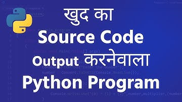 Python Program to Display Its Own Source Code as Output | Tutorial in Hindi