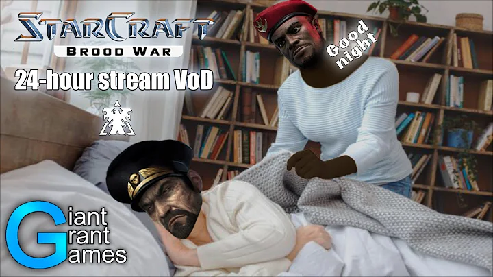 GiantGrantGames 24Hour Stream: Brood War Terran Campaign