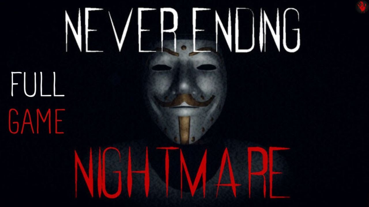 Never Ending Nightmare | Full Game | Полное прохождение