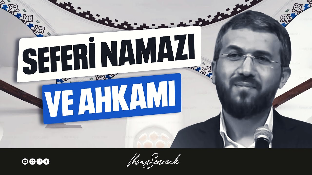 Seferi Namazı ve Ahkamı l İhsan Şenocak