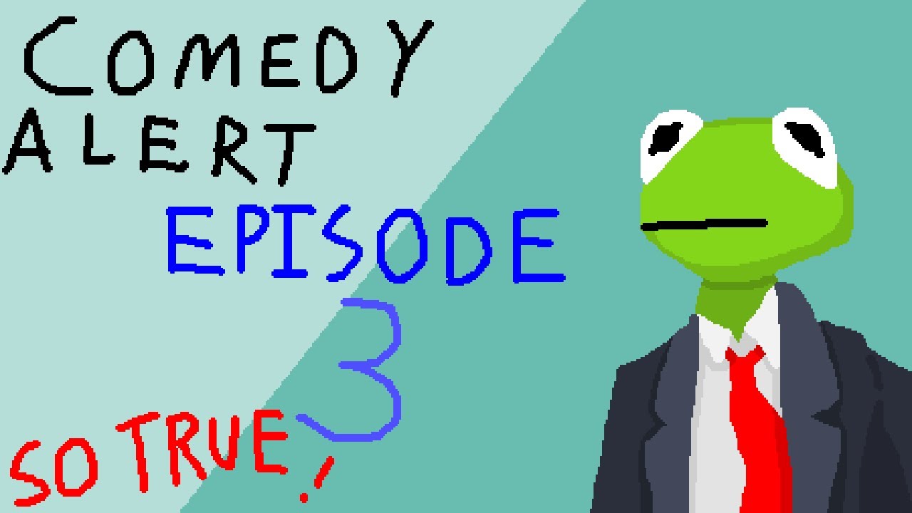 Comedy Alert Level Comedy Alert Episode 3: So True! - YouTube