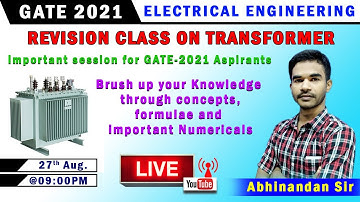 GATE 2021 Revision class on transformer I LIVE CLASSES I ELECTRICAL  MACHINES I Live at 09:00 PM