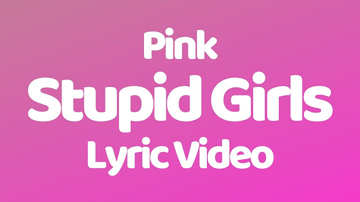 Stupid Girls Lyric Video version - Lyric Video performance video thumbnail