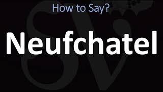 How to Pronounce Neufchatel? (CORRECTLY) screenshot 3