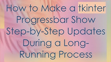 How to Make a tkinter Progressbar Show Step-by-Step Updates During a Long-Running Process