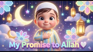 My Promise To Allah 🌙 Islamic Lullaby For Kids Wudu & Salah Song Peaceful Bedtime