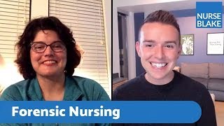 FORENSIC NURSING w/ Nurse Blake