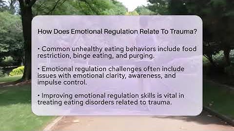 How Does Emotional Regulation Relate To Trauma? - Inside Body Image
