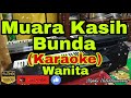 MUARA KASIH BUNDA - Erie Suzan (KARAOKE) Dangdut Nada Wanita || C=DO