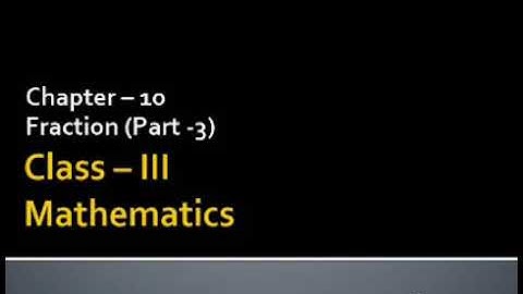 Class III Maths Ch-10 Fractions (Part-3)
