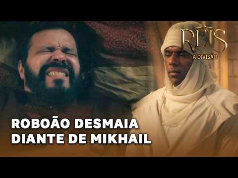 REIS - A DIVISÃO: Roboão passa mal e desmaia diante de Mikhail