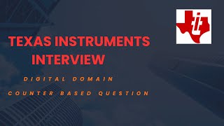 Famous Texas Instruments Interview | Digital Design Question Profile