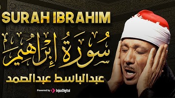 سورة إبراهيم كاملة (أستمع و اقرأ) من أروع ما جود الشيخ عبد الباسط عبد الصمد | Surah Ibrahim