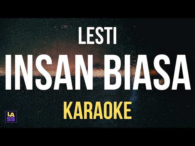Insan Biasa - Lesti (KARAOKE) class=