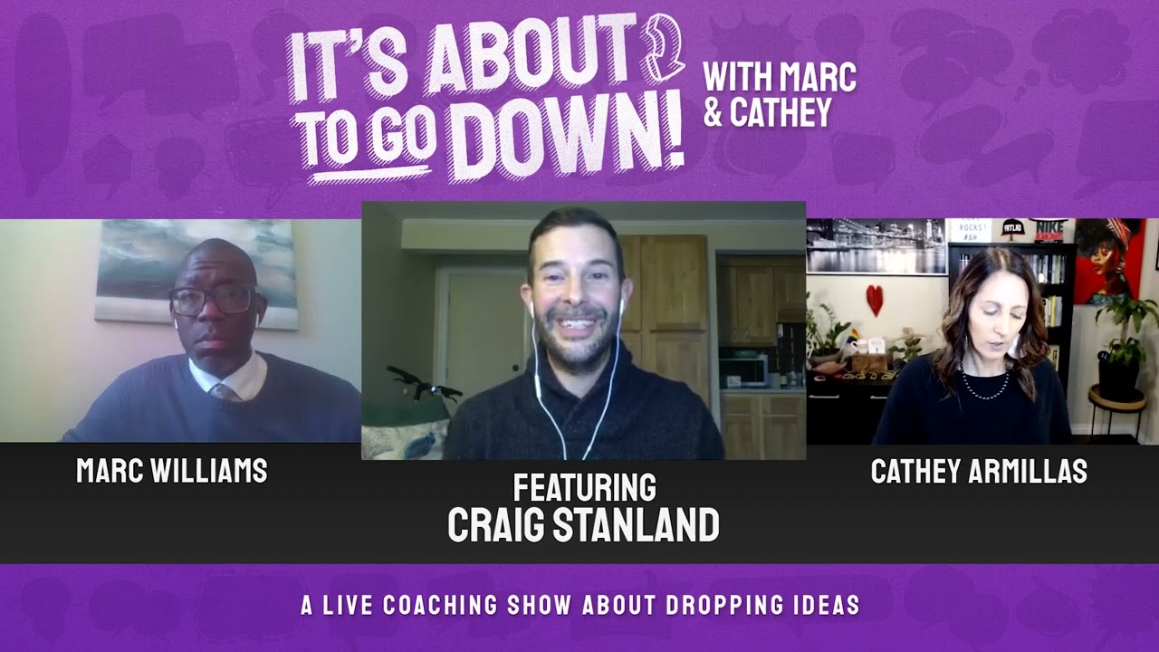 It’s About To Go Down! with Marc & Cathey // Season 4 Episode 7: Craig Stanland