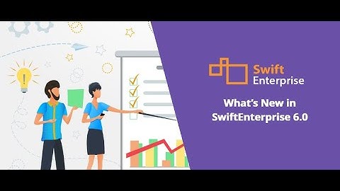 SwiftEnterprise 6.0 Release Webinar