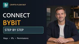 Connect Bybit to Crypto Flow Bot: API Setup and Permission Checks