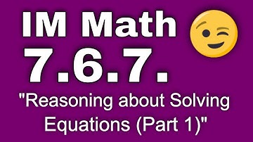 😉 7th Grade, Unit 6, Lesson 7 "Reasoning about Solving Equations (Part 1)" Illustrative Mathematics